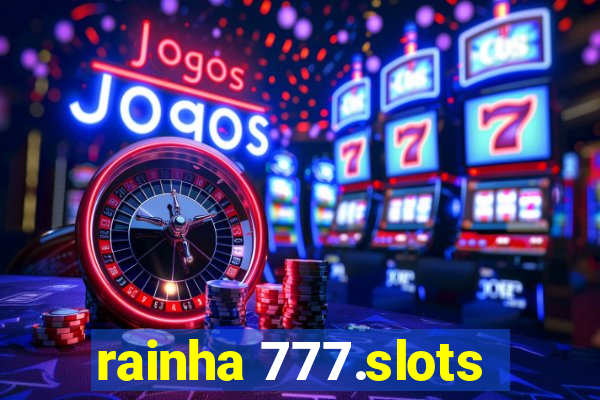 rainha 777.slots